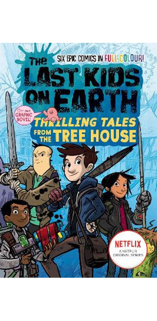 Last Kids on Earth: Thrilling Tales from the Tree House
