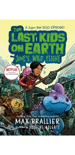 Last Kids on Earth: June's Wild Flight