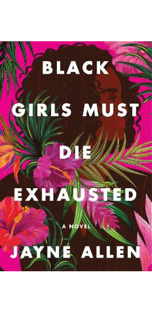 Black Girls Must Die Exhausted