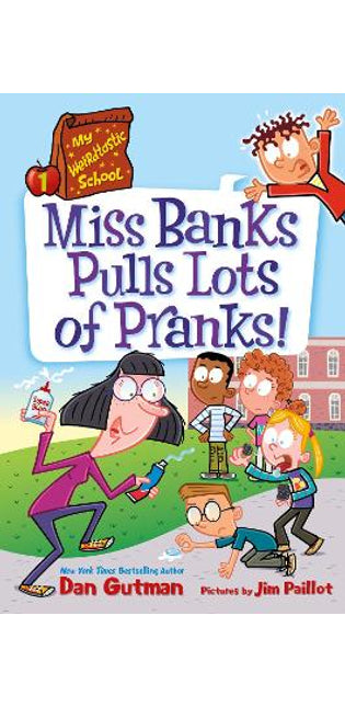 My Weirdtastic School #1: Miss Banks Pulls Lots of Pranks!