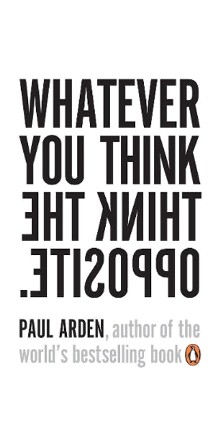 Whatever You Think, Think the Opposite