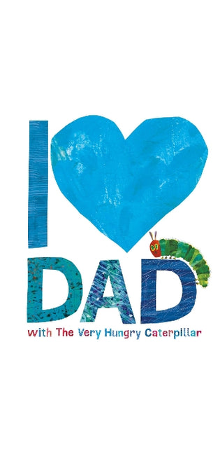 I Love Dad with the Very Hungry Caterpillar