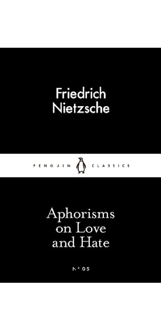 Aphorisms on Love and Hate