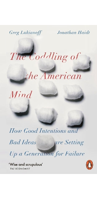 Coddling of the American Mind