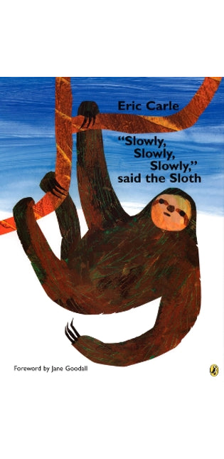 "Slowly, Slowly, Slowly," said the Sloth