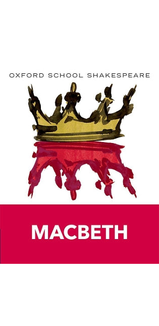 Oxford School Shakespeare: Oxford School Shakespeare: Macbeth