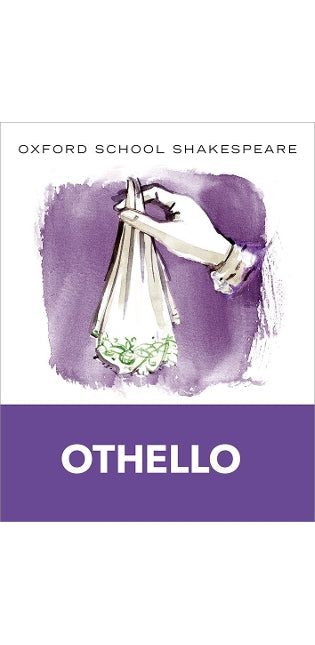 Oxford School Shakespeare: Oxford School Shakespeare: Othello