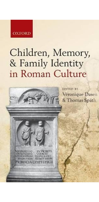Children, Memory, and Family Identity in Roman Culture