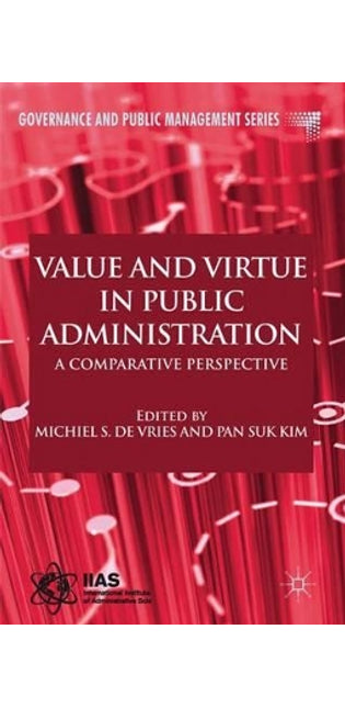 Value and Virtue in Public Administration