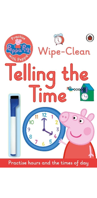 Peppa Pig: Practise with Peppa: Wipe-Clean Telling the Time