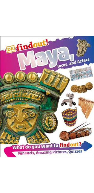 DKfindout! Maya, Incas, and Aztecs