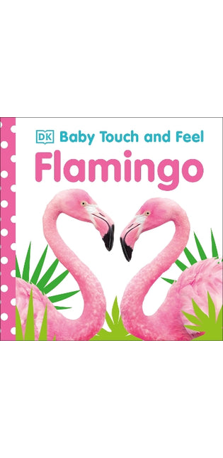 Baby Touch and Feel Flamingo
