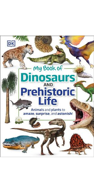 My Book of Dinosaurs and Prehistoric Life
