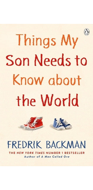 Things My Son Needs to Know About The World