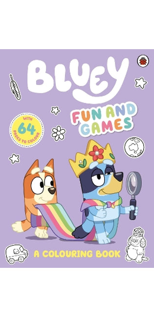 Bluey: Fun and Games: A Colouring Book