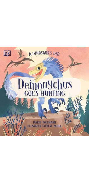 Dinosaur's Day: Deinonychus Goes Hunting