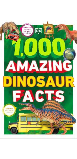 1,000 Amazing Dinosaur Facts