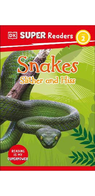 DK Super Readers Level 2 Snakes Slither and Hiss