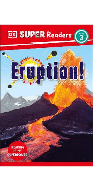 DK Super Readers Level 3 Eruption!