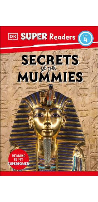 DK Super Readers Level 4 Secrets of the Mummies