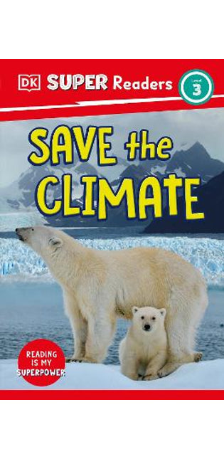 DK Super Readers Level 3 Save the Climate