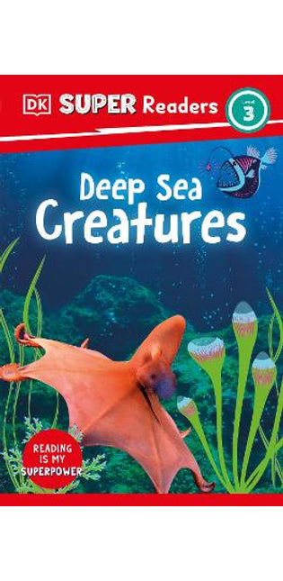 DK Super Readers Level 3 Deep-Sea Creatures