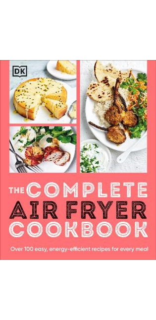 Complete Air Fryer Cookbook