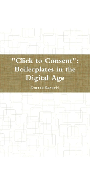 "Click to Consent": Boilerplates in the Digital Age