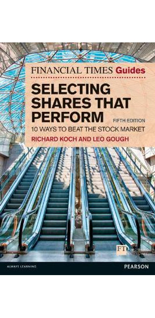 Financial Times Guide to Selecting Shares that Perform, The