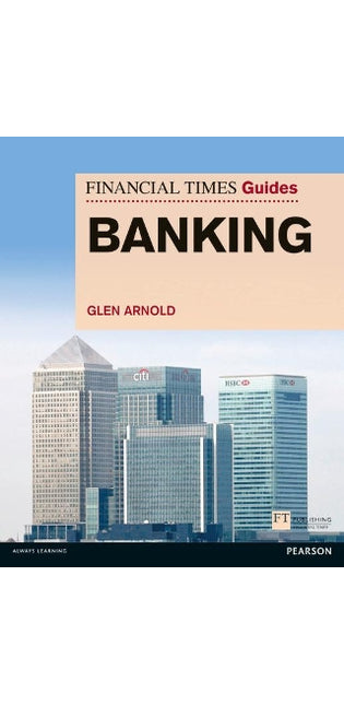 Financial Times Guide to Banking, The