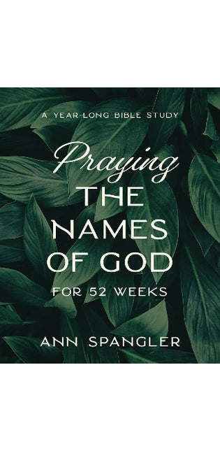 Praying the Names of God for 52 Weeks, Expanded Edition