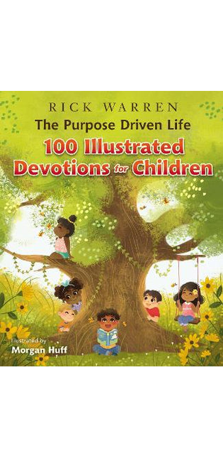 Purpose Driven Life 100 Illustrated Devotions for Children