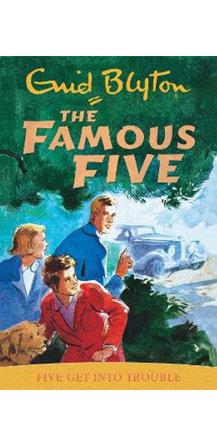 Famous Five: Five Get Into Trouble