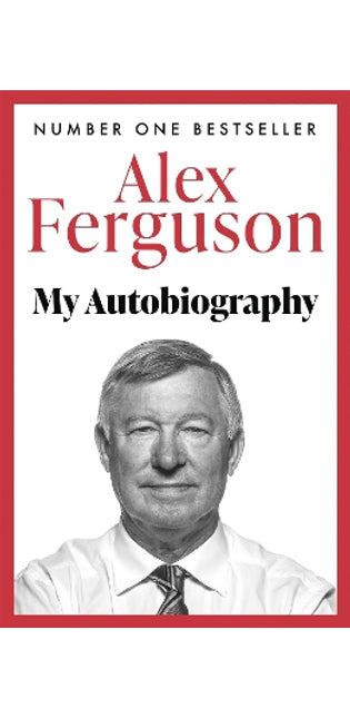 ALEX FERGUSON My Autobiography