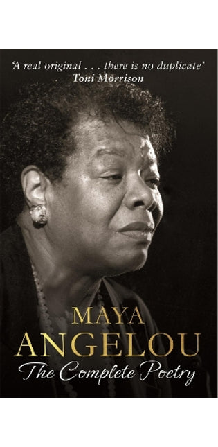 Maya Angelou: The Complete Poetry