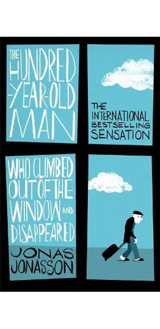 Hundred-Year-Old Man Who Climbed Out of the Window and Disappeared