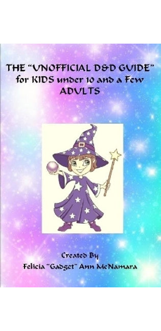 "UNOFFICIAL D&D GUIDE" FOR KIDS UNDER 10 AND A FEW ADULTS