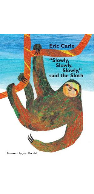 "Slowly, Slowly, Slowly," Said the Sloth