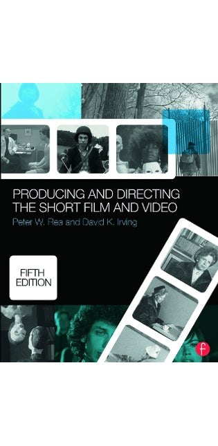 Producing and Directing the Short Film and Video