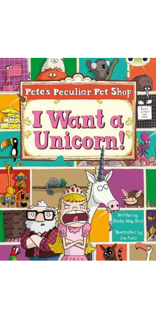 Bug Club Guided Non Fiction Year Two Purple B Pete's Peculiar Pet Shop: I Want a Unicorn!