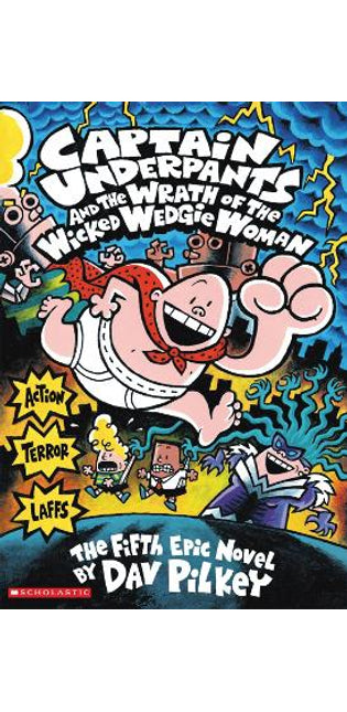 Captain Underpants and the Wrath of the Wicked Wedgie Woman