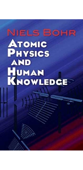 Atomic Physics and Human Knowledge