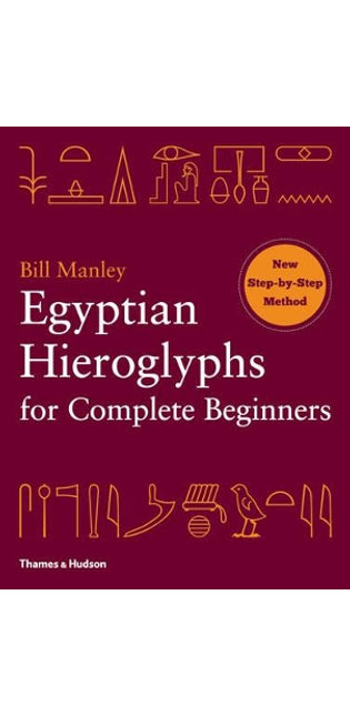 Egyptian Hieroglyphs for Complete Beginners