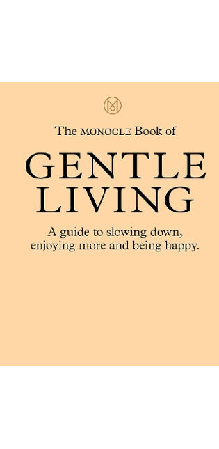 Monocle Book of Gentle Living