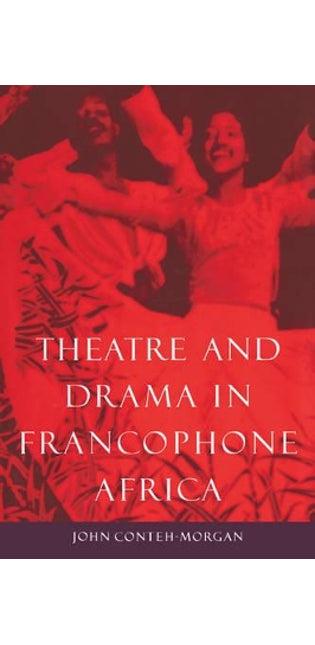 Theatre and Drama in Francophone Africa