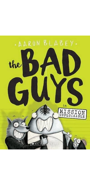 Bad Guys in Mission Unpluckable (the Bad Guys #2)