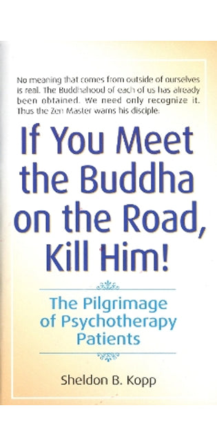 If You Meet the Buddha on the Road, Kill Him
