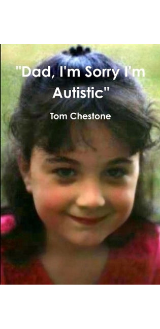 "Dad, I'm Sorry I'm Autistic"