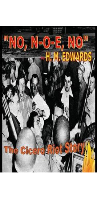 "No, N-O-E, No" The Cicero Riot Story