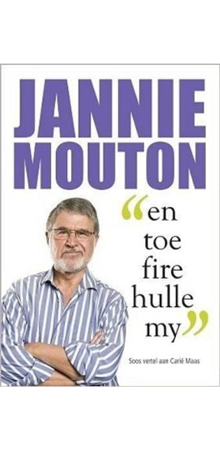 Jannie Mouton - En Toe Fire Hulle My